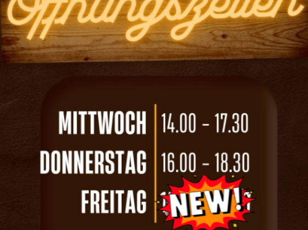 Unsere Öffnungszeiten!